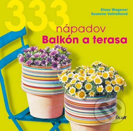 333 nápadov pre balkón a záhradu