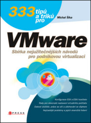 333 tipů a triků pro VMware (Sbírka nejužitečnějších návodů pro podnikovou virtualizaci) - kniha z kategorie Počítače a internet