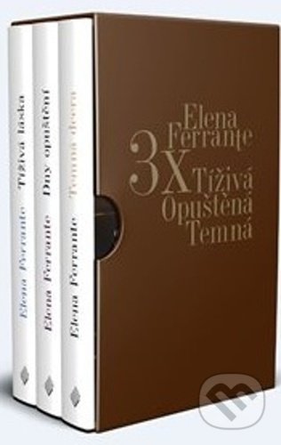 3x Elena Ferrante Tíživá. Opuštěná. Temná.