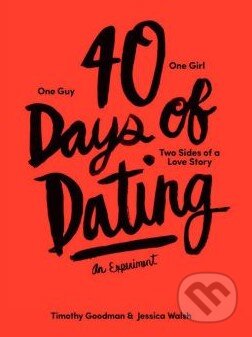 40 Days of Dating (An Experiment)