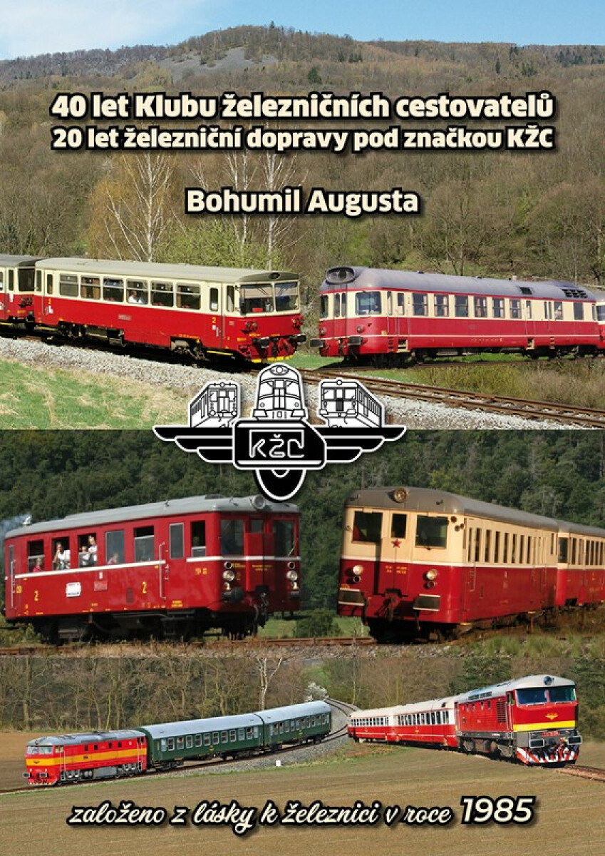 40 let Klubu železničních cestovatelů, 20 let železničí dopravy pod značkou KŽC - Bohumil Augusta