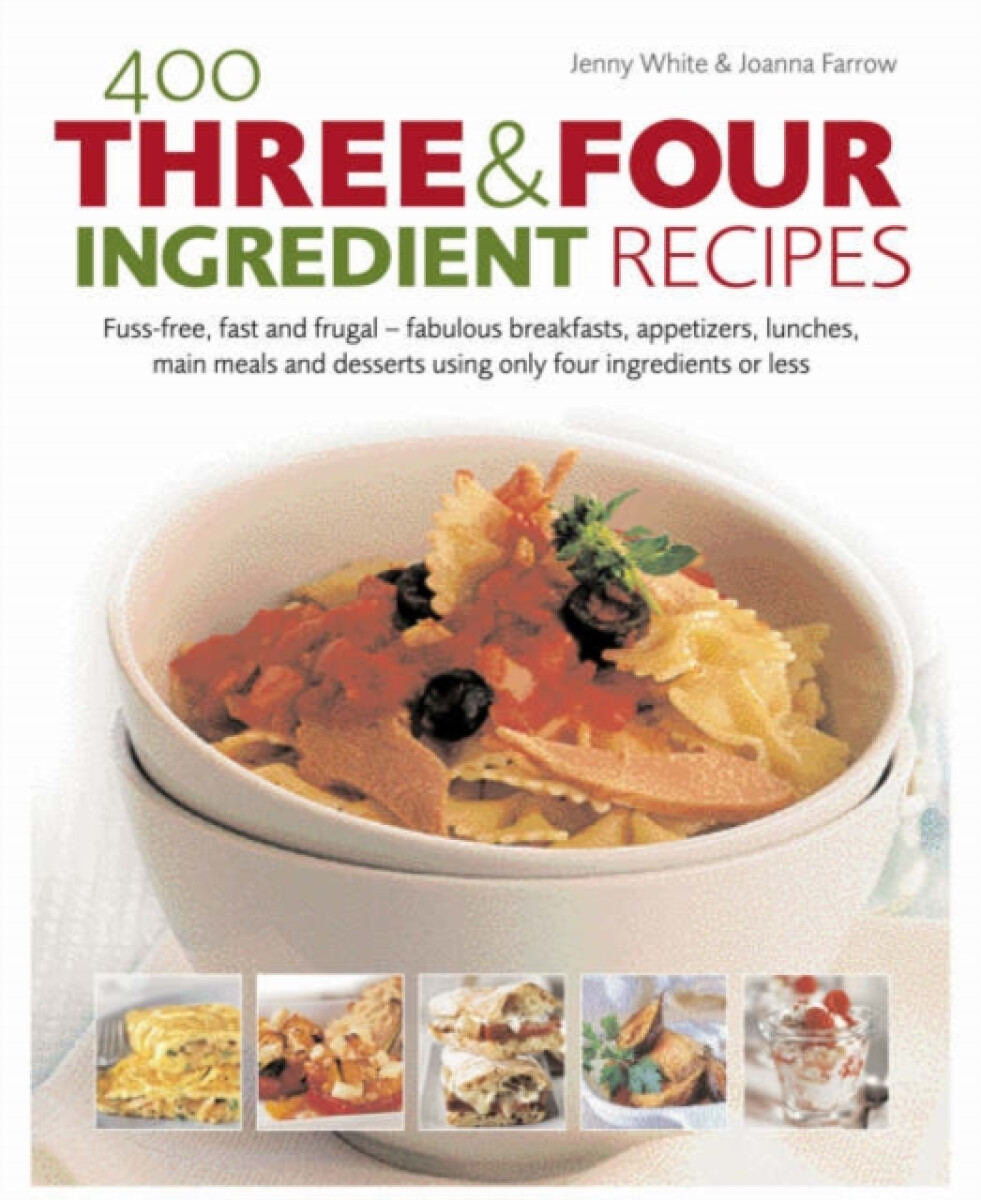 400 Three & Four Ingredient Recipes