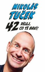 42: Dělej co Tě baví! (Tukanovy odpovědi na otázku Života, Vesmíru a vůbec!) - kniha z kategorie Životopisy