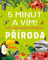 5 minut a vím! – 1000+ základních informací: Příroda - kniha z kategorie Encyklopedie