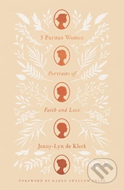 5 Puritan Women (Portraits of Faith and Love)