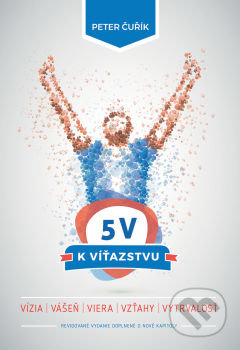 5 V k víťazstvu (Vízia - Vášeň - Viera - Vzťahy