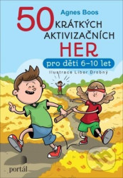 50 krátkých aktivizačních her (pro děti 6-10 let)