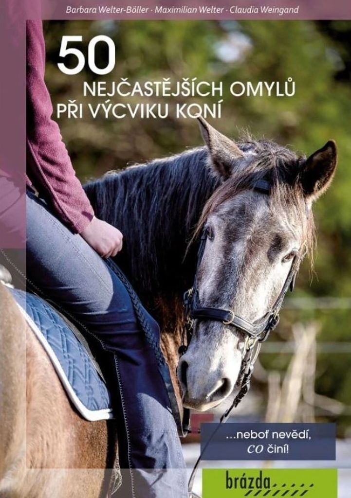 50 nejčastějších omylů při výcviku koní