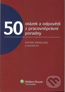 50 otázek a odpovědí z pracovněprávní poradny
