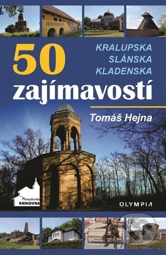 50 zajímavostí na Kralupsku, Slánsku a Kladensku