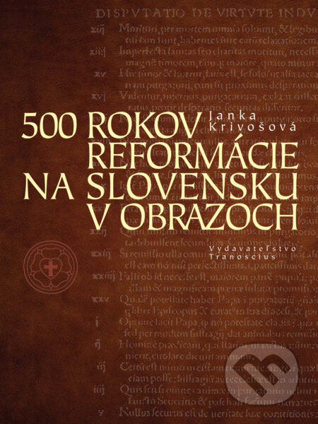 500 rokov reformácie na Slovensku v obrazoch