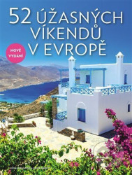 52 úžasných víkendů v Evropě