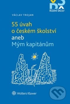 55 úvah o českém školství aneb Mým kapitánům