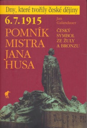 Pomník Mistra Jana Husa (6.7.1915 Český symbol ze žuly a bronzu) - kniha z kategorie Architektura