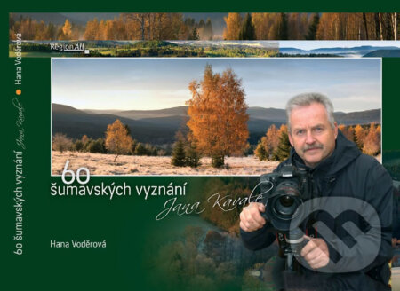 60 šumavských vyznání Jana Kavale