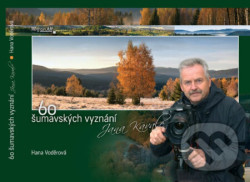 60 šumavských vyznání Jana Kavale