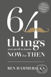 64 things you need to know now for then