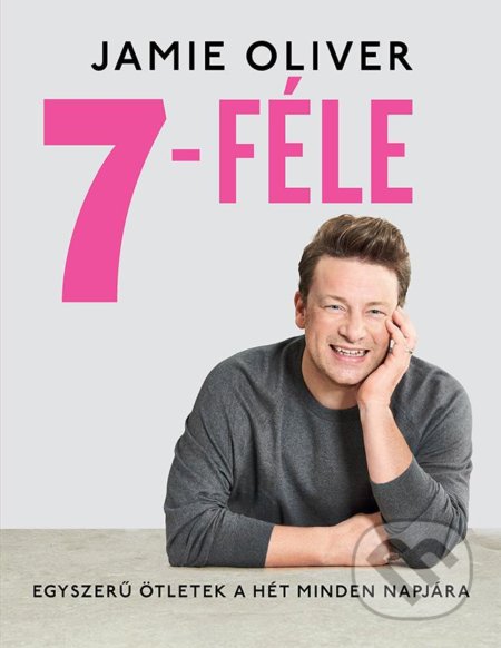 7-féle (Egyszerű ötletek a hét minden napjára)