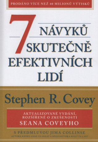 7 návyků skutečně efektivních lidí / Ověřené postupy osobního rozvoje, kterými můžete změnit nejen sami sebe