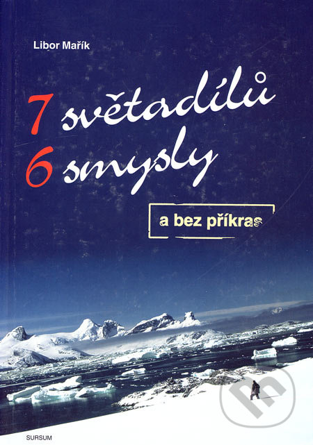 7 světadílů 6 smysly a bez příkras