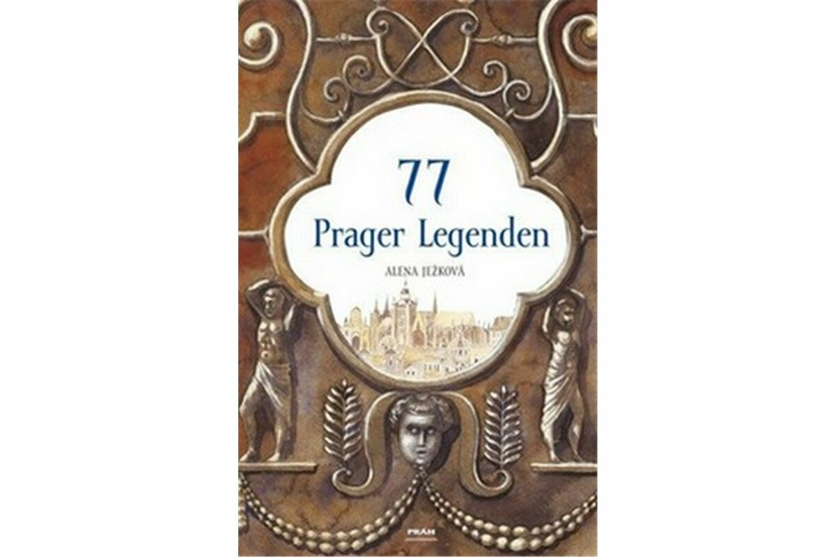 77 Prager Legenden / 77 pražských legend (německy) - Alena Ježková
