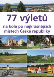77 výletů na kole po nejkrásnějších místech České republiky - kniha z kategorie Průvodci Evropou