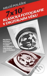 7x10" / Klasická fotografie v digitálním věku