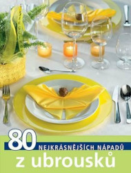 80 nejkrásnějších nápadů z ubrousků - kniha z kategorie Ruční práce