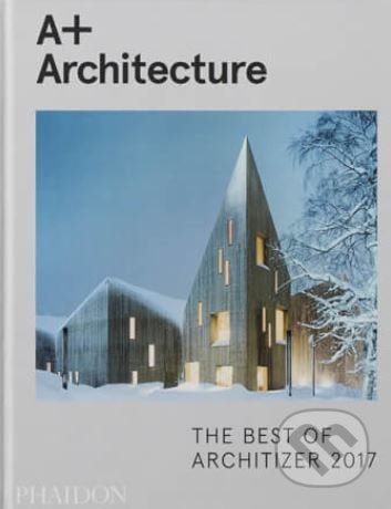 A+ Architecture (The Best of Architizer 2017)