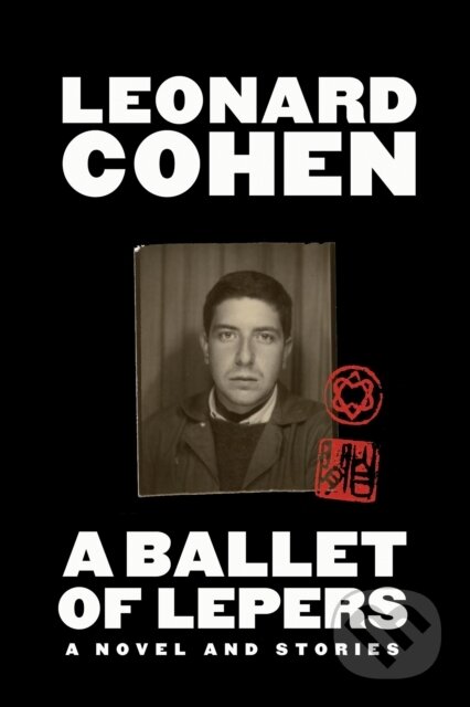 A Ballet of Lepers (A Novel and Stories)