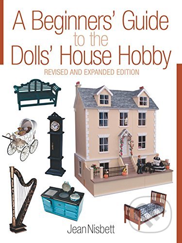 A Beginners' Guide to the Dolls' House Hobby
