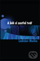 A bůh si zastřel tvář