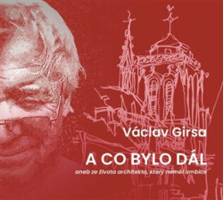 A co bylo dál (aneb ze života architekta, který neměl ambice) - kniha z kategorie Městská architektura