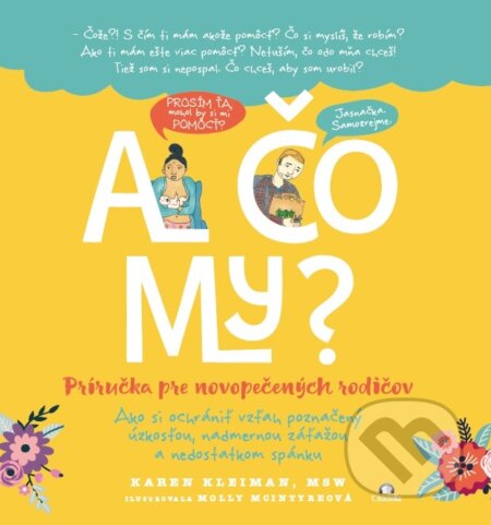 A čo my? (Príručka pre novopečených rodičov)