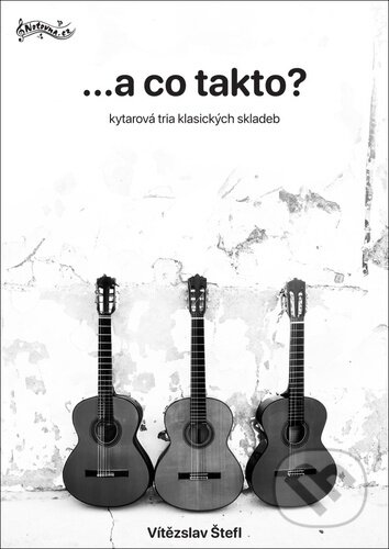 ...a co takto? (kytarová tria klasických skladeb)