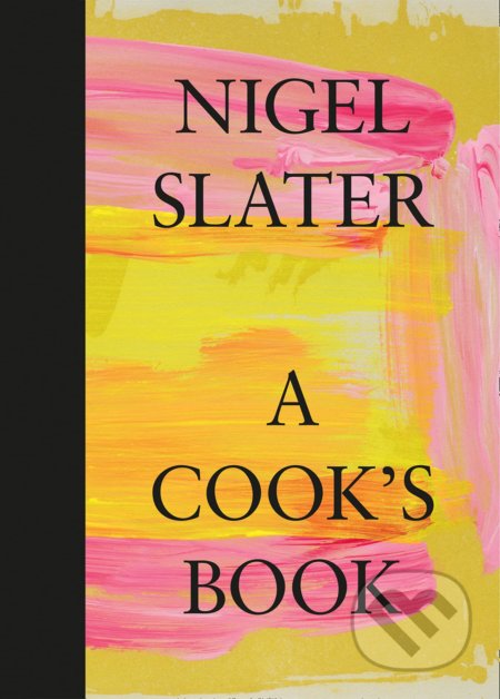 A Cook’s Book (The Essential Nigel Slater)