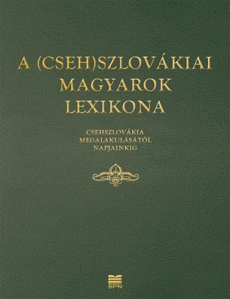 A (Cseh)szlovákiai magyarok lexikona