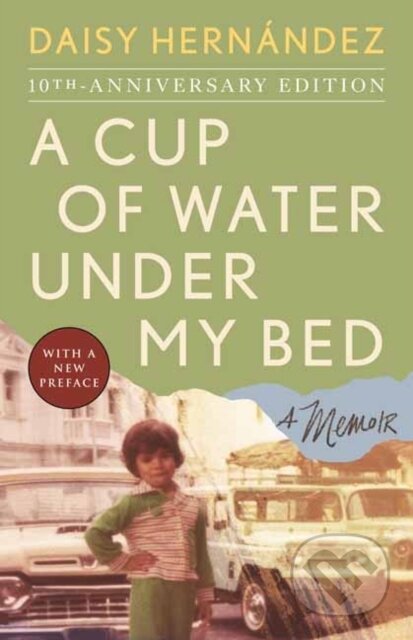 A Cup of Water Under My Bed (A Memoir)