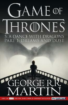 A Dance With Dragons, part 1: Dreams and Dust - Martin George R.R.