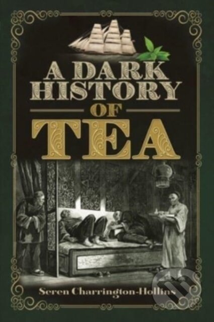A Dark History of Tea