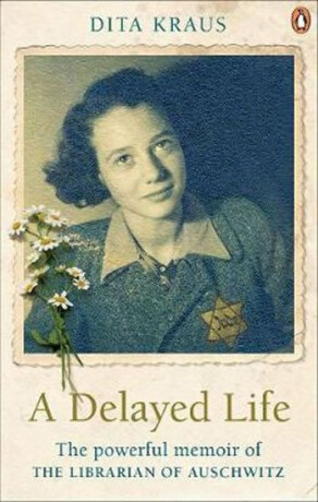 A Delayed Life: The true story of the Librarian of Auschwitz