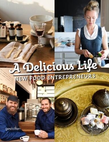 A Delicious Life (New Food Entrepreneurs)