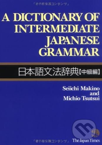 A Dictionary of Intermediate Japanese Grammar