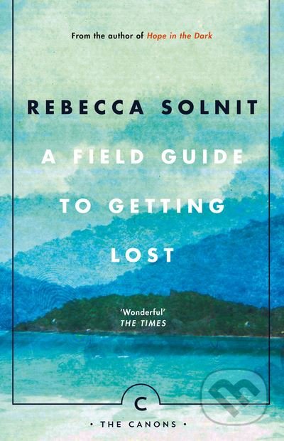 A Field Guide To Getting Lost