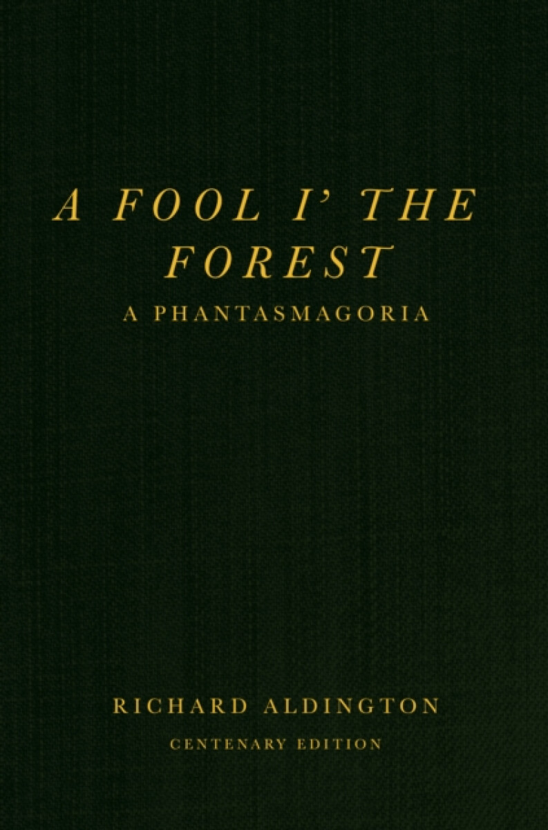 A Fool iâ€™ the Forest
