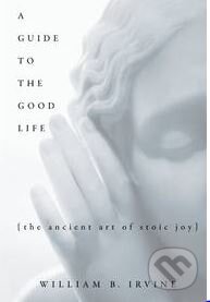 A Guide to the Good Life