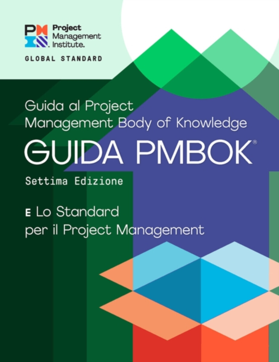 A Guide to the Project Management Body of Knowledge (PMBOKÂ® Guide) â€“ Seventh Edition and The Standard for Project Management (ITALIAN)