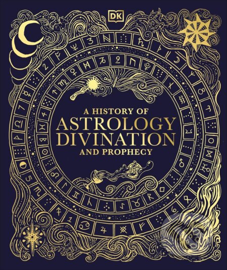 A History of Astrology, Divination and Prophecy