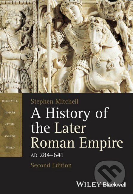 A History of the Later Roman Empire AD 284 - 641