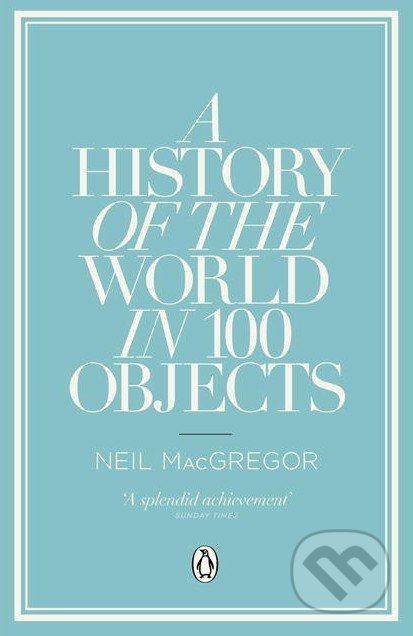 A History of the World in 100 Objects